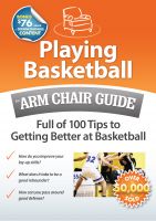 Cover for 'Playing Basketball: An Arm Chair Guide Full of 100 Tips to Getting Better at Basketball'