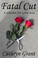 Cover for 'Fatal Cut (A Suburban Noir Ghost Story #1)'