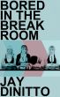 Bored in the Breakroom by Jay DiNitto