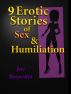9 Erotic Stories of Sex and Humiliation by Joe Brewster