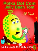 Cover for 'Polka Dot Com Jelly Bean Tom'