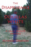 Cover for 'The Disappearance of Douglas White: A Sally Nimitz Mystery (Book 2)'