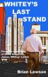 Whitey's Last Stand by Brian Lawson