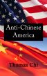 Anti-Chinese America by Thomas Chi