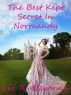 The Best Kept Secret In Normandy by Liz R. Newman