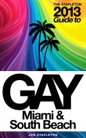 Cover for 'The Stapleton 2013 Gay Guide to Miami & South Beach'