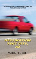 Cover for 'Destination Tent City, AZ'