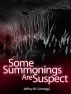 Some Summonings Are Suspect by Jeffrey Somogyi