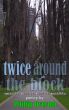 Twice around the block by Phillip Overton