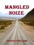 Mangled Noize by Fredrik Williams