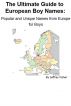 The Ultimate Guide to European Boy Names: Popular and Unique Names from Europe for Boys by Jeffrey Fisher