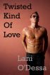 Twisted Kind of Love by Lani O'Dessa