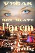 VEGAS Sex Slave Harem by Dee Dawning
