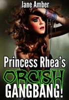 Cover for 'Princess Rhea's Orcish Gangbang'