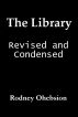 The Library: Revised and Condensed by Rodney Ohebsion