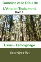 Cover for 'TOME 2 - Candide et le Dieu de l'Ancien Testament - Essai et T&eacute;moignage'