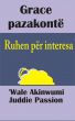 Grace pazakontÃ«  Ruhen pÃ«r interesa by Juddie Passion