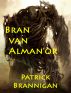Bran van Alman'or by Patrick Brannigan