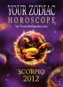 Your Zodiac Horoscope by GaneshaSpeaks.com - SCORPIO 2012 by GaneshaSpeaks.com 