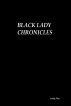 Black Lady Chronicles by Lady Dae
