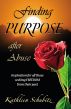 Finding Purpose after Abuse: Inspiration for all those seeking freedom from their past by Kathleen Schubitz