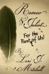Romeo and Juliet For the Rest of Us! by Lori J Mitchell