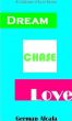Dream, Chase, Love by German Alcala
