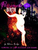 Cover for 'Passionate Birth: Learn the Secrets of my ONE HOUR Labour'