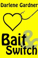 Cover for 'Bait and Switch (A Romantic Comedy)'