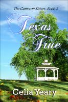 Cover for 'Texas True: The Cameron Sisters, Book 2'