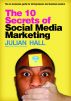 The 10 Secrets of Social Media Marketing by Julian Hall