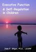 Executive Function and Self-Regulation in Children by Jane Gilgun