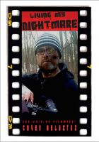 Cover for 'Living My Nightmare, The Work Of Filmmaker Coven Delacruz.'