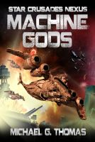 Cover for 'Machine Gods (Star Crusades Nexus, Book 2)'