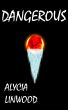 Dangerous (Element Preservers Series, Book 1) by Alycia Linwood