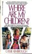 Where Are My Children?  The True Story of a Mother Who Risked Her Life to Rescue Her Kidnapped Children by Cassie Kimbrough