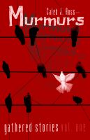 Cover for 'Murmurs: Gathered Stories Vol. One'