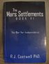 The Mars Settlements, Book VI: The War For Independence by RJ Cantwell