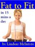Fat to Fit in 15 Mins a Day by Lindsay McIntyre