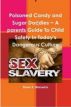 Poisoned Candy and Sugar Daddies ~ A parents Guide To Child Safety In Today's Dangerous Culture by Dawn  Worswick