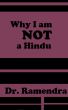 Why I am Not a Hindu by Dr. Ramendra 