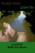 Muddy Water, Green Tea by Robert Brown