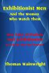 Exhibitionist Men and the Women Who Watch Them by Thomas Wainwright