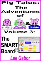 Cover for 'Pig Tales: Volume 3 - The SMART Board'