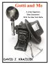Gotti and Me: A Crime Reporter's Close Encounters With the New York Mafia by David J. Krajicek