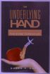 The Underlying Hand by Roger P Koch