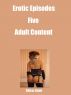 Erotic Episodes-Five-Adult Content by Shiraz Saini