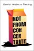 Not from Concentrate by David Wallace Fleming