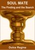 Soul Mate - the Finding and the Search by Dulce Regina