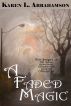 A Faded Magic by Karen L. Abrahamson